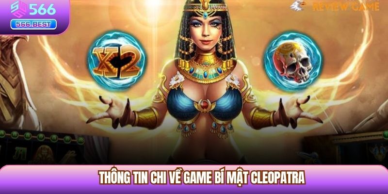 Thông tin chi về game bí mật Cleopatra