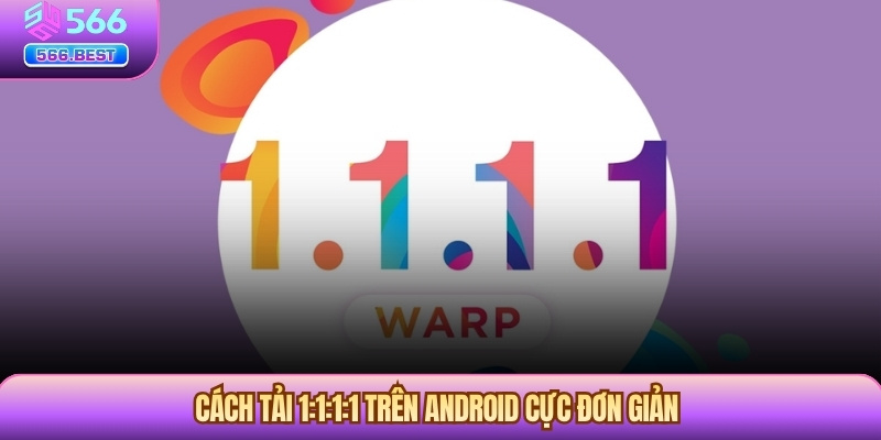Cách tải 1:1:1:1 trên Android cực đơn giản