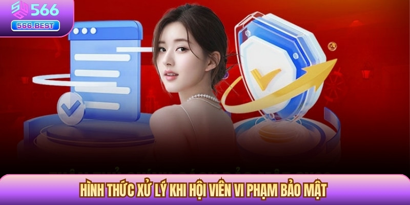 Hình thức xử lý khi hội viên vi phạm bảo mật