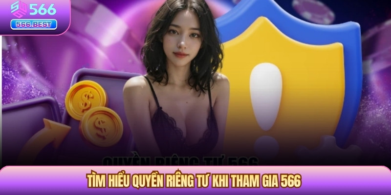 Tìm hiểu quyền riêng tư khi tham gia 566